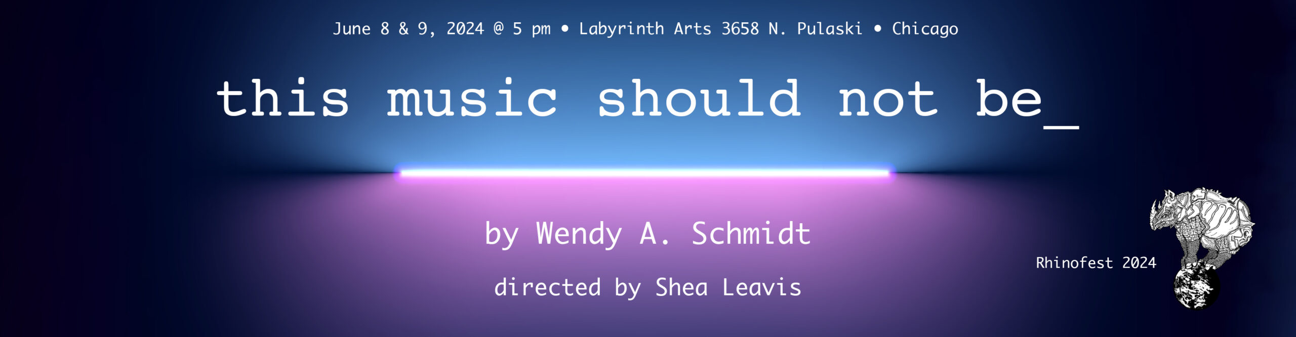 Florescent light glowing blue and pink with the words "This Music Should Not Be by Wendy A. Schmidt, directed by Shea Leavis"